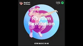 Rhythm Revolution (Workout Music) by MusiChef - 4K Fitness