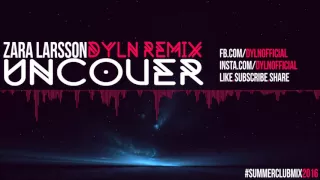 Zara Larsson - Uncover | DYLN Remix