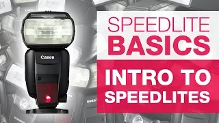 SPEEDLITE BASICS | Getting Started with Speedlites