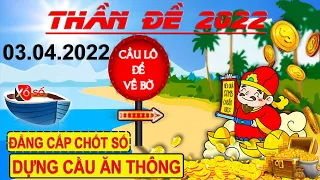 SOI CẦU XSMB NGÀY 03/04 -THẦN ĐỀ 2022 | BẠCH THỦ ĐỀ | Soi Cầu 8181 | Cầu Đề Ít Số - Cầu Đề 3 Càng