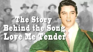 The story behind the song: LOVE ME TENDER