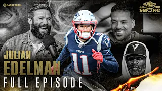 Julian Edelman | Ep. 136 | ALL THE SMOKE Full Episode | SHOWTIME Basketball