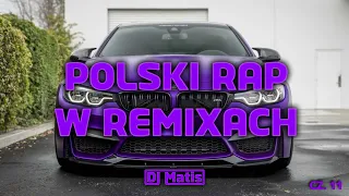 🔥 POLSKI RAP W REMIXACH 🔥 Rap w REMIXACH 😍 MUZA DO AUTA 😍 NOWOŚCI 2023 ⚡ @DJ MATIS ⚡ CZ 11