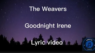 The Weavers - Goodnight Irene Lyric video