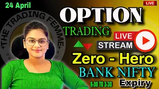 LIVE TRADING BANKNIFTY EXPIRY ||ZERO HERO TRADE || 24 APRIL || #thetradingfemme #nifty50 #banknifty