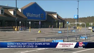 Quincy Walmart closed after employee dies of coronavirus