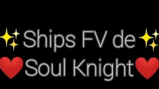 🤍✨Ships favoritos de Soul Knight✨🤍 (Mis Ships!)