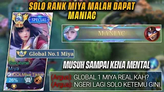 SOLO RANK MIYA DAPAT MANIAC! MUSUH AUTO KENA MENTAL KETEMU GLOBAL 1 MIYA  | TOP GLOBAL 1 MIYA - MLBB