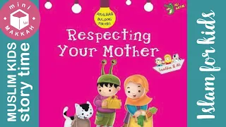 Islamic kids book [Respecting Your Mother]