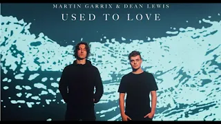 Martin Garrix & Dean Lewin - Used To Love ( 1 hour)