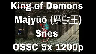 King of Demons Majyūō (魔獣王) [ Snes to OSSC 5x 1200p]