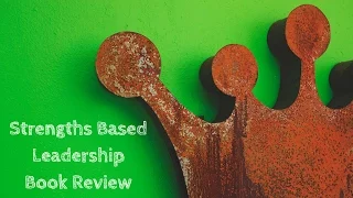 Strengths Based Leadership by Tom Rath & Gallup Press Book Review