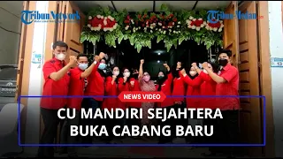 CU Mandiri Sejahtera Buka Cabang Baru, Bisa Pinjam Uang Tanpa Agunan