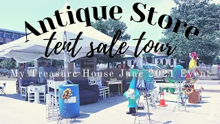 Antique Store Tour June Tent Sale | Vintage Market Tour | My Treasure House Spring 2021 Sale
