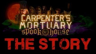 Carpenter's Mortuary Spook House . . . The Story