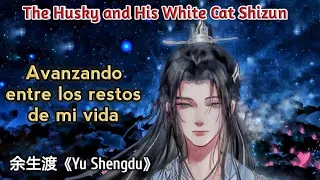 【2Ha】| Avanzando entre los restos de mi vida 【余生渡】| Husky and His White Cat Shizun