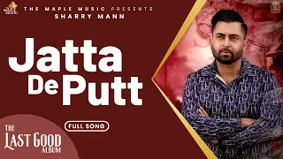 Jattan De Putt (Official Audio) - Sharry Maan | Mista Baaz | The Last Good Album