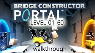 BRIDGE CONSTRUCTOR PORTAL [full walkthrough level 01-60]