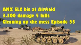 AMX ELC bis at Airfield 3.300 damage 5 kills while cleaning up the mess Episode 54