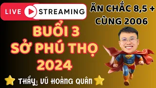 🎥| LIVESTREAM |  Chuỗi LiveTream Ăn Chắc 8+ Cùng 2k6 - Buổi 3 II Lý Thầy Quân