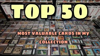 Top 50 Most Valuable Baseball Cards in My Collection