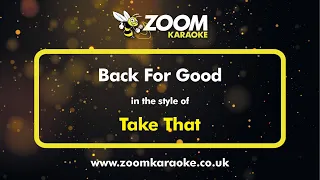 Take That - Back For Good - Karaoke Version from Zoom Karaoke