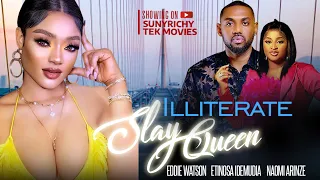 ILLITERATE SLAY QUEEN - EDDIE WATSON ETINOSA IDEMUDIA NAOMI ARINZE nigerian movies 2023 latest full