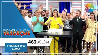 Didem Arslan Yılmaz'la Vazgeçme 463. Bölüm (Sezon Finali) | 1 Temmuz 2022