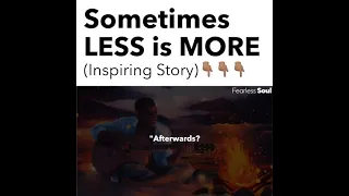 Sometimes Less is More- Inspirational Story