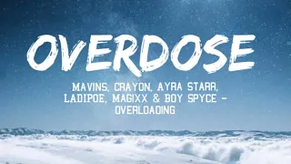 Mavins, Crayon, Ayra Starr, LADIPOE, Magixx & Boy Spyce - Overloading (OVERDOSE) [Lyrics Video]