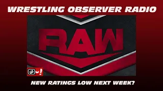 Will we see a new Raw ratings low?: Wrestling Observer Radio