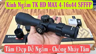 SIÊU PHẨM KÍNH NGẮM TK HD MAX 4-16X44 SFFFP | KÍNH NGẮM TÂM KHẮC KÍNH - CHỐNG NHẢY TÂM - CHỐNG NƯỚC