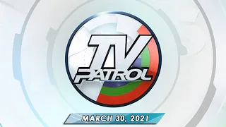 TV Patrol livestream | March 30, 2021 Full Episode Replay