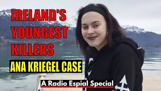 IRELAND'S YOUNGEST KILLERS: ANA  KRIEGEL MURDER CASE