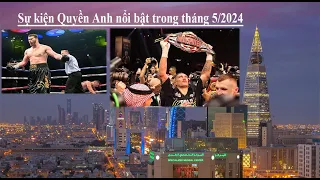 Sự kiện Quyền Anh nổi bật  trong tháng 5/2024 [Pro_Boxing]