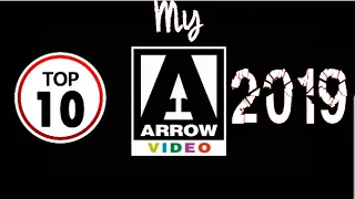 My Top 10 Arrow Video Releases Of 2019!! Amazing Work From Arrow This Year.