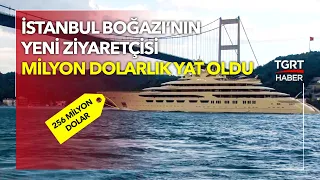 256 Milyon Dolarlık Süper Yat 'Dilbar' İstanbul Boğazı'ndan Geçti