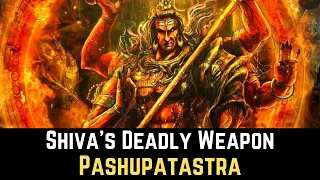 Pashupatastra - Deadliest Weapon Of Shiva