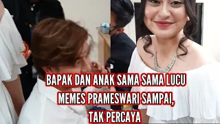 Bapak Sama Anak Gak kalah lucuhnya, Memes Prameswari sampai KAGET