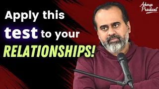 Apply this test to your relationships! || Acharya Prashant