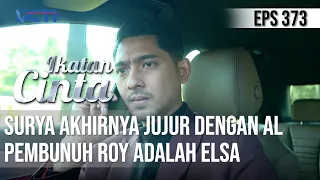 IKATAN CINTA - KECEWA BANGET😟 Surya Akhirnya Cerita Sama AL❗️Pembunuh Roy Adalah Elsa