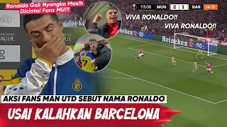 MENDADAK RINDUKAN RONALDO 🤗 Momen Fans Man United Nyanyikan Viva Ronaldo Usai Kalahkan Barca