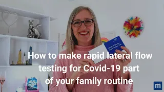 How to make rapid lateral flow testing for Covid-19 part of your family routine