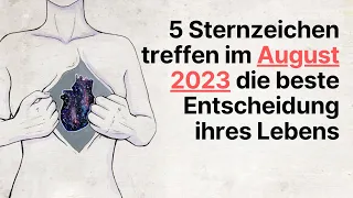 5 Sternzeichen treffen im August 2023 die beste Entscheidung ihres Lebens #astrologie