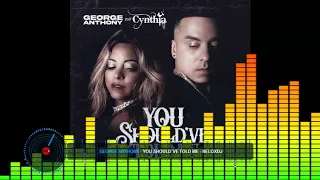 Cynthia - George Anthony - You Should´ve Told Me