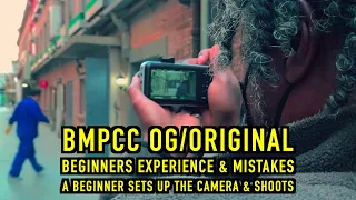 BMPCC OG/Original | Beginners Experience & Mistakes