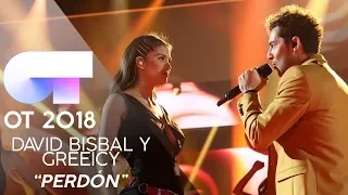 "PERDÓN" - DAVID BISBAL y GREEICY | GALA 8 | OT 2018