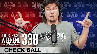 Check Ball | This Past Weekend w/ Theo Von #338