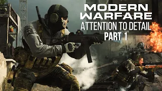 Modern Warfare - Attention to Detail | Part 1