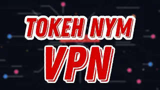 ТОКЕН NYM / ИСПОЛЬЗОВАНИЕ VPN